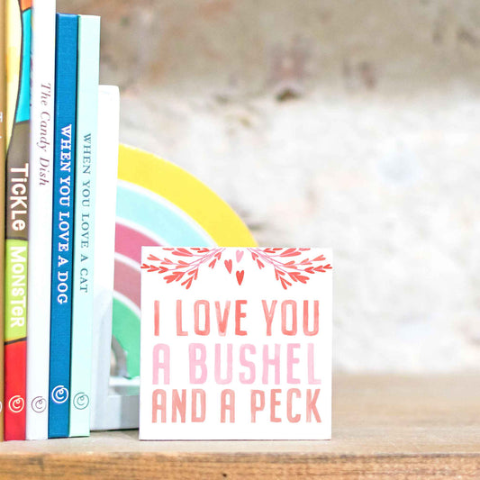 Bushel and Peck Mini Sign, Valentines Day Mini Sign