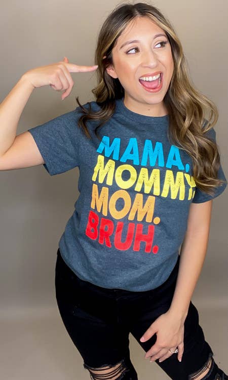 Mama, Mommy, Mom, Bruh T-Shirt