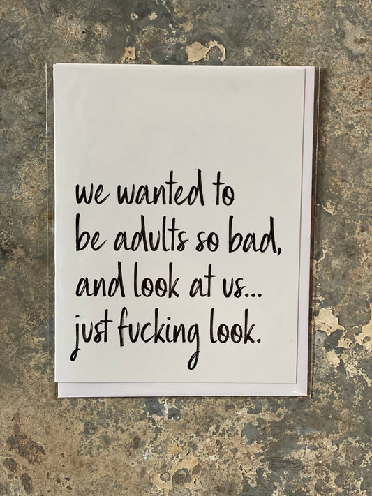 Wanted to be Adults Greeting Card