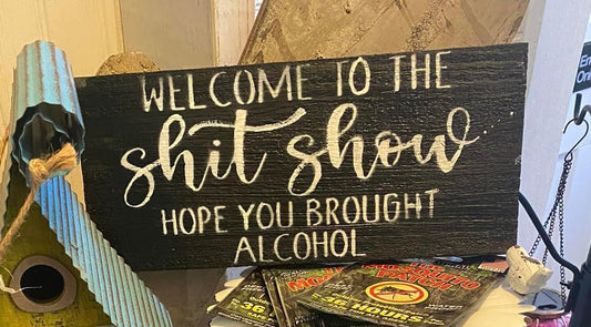 Shit Show Sign by GKW