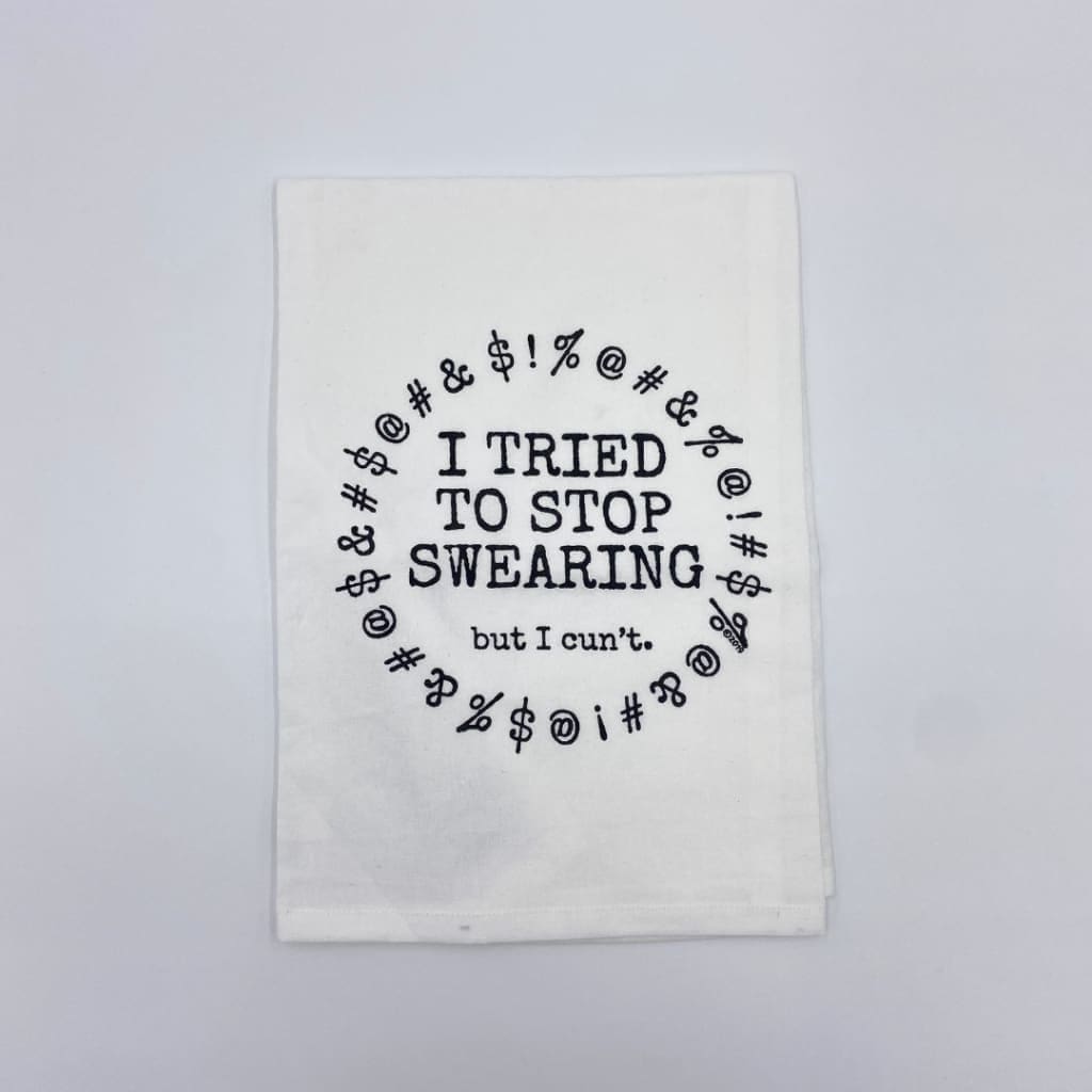 Tried To Stop Swearing tea towel