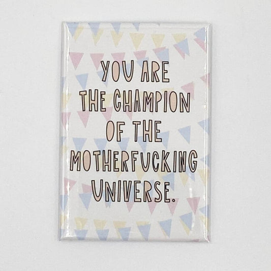 You're The Champion Magnet by Smartass & Sass