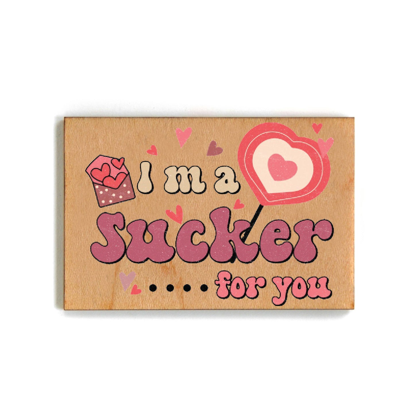 I'm A Sucker For You Valentines Day Gift Magnet